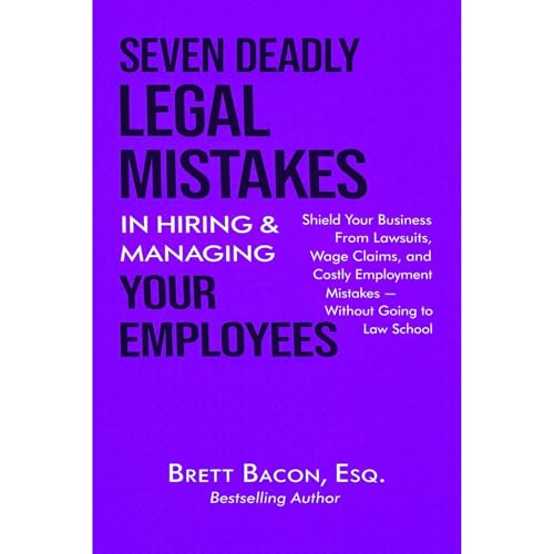 Cover of Seven Deadly Legal Mistakes in Hiring & Managing Your Employees