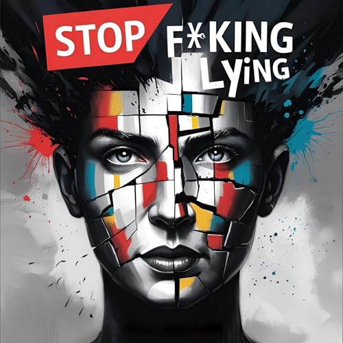 Cover of Stop F@#king Lying!