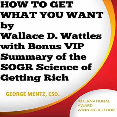 Cover of Summary of How to Get What You Want - by Wallace D. Wattles