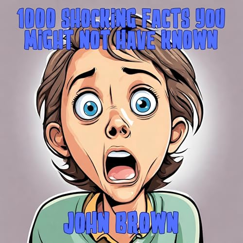 Cover of 1000 Shocking Facts You Might Not Have Known