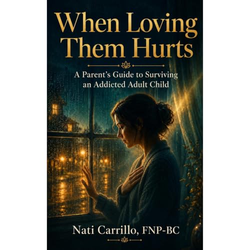 Cover of When Loving Them Hurts: A Parent’s Guide to Surviving an Addicted Adult Child