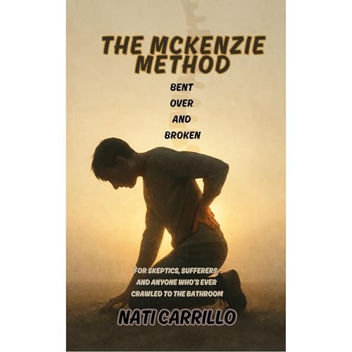 Cover of The McKenzie Method Bent Over and Broken