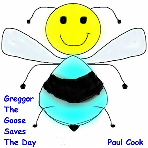 Cover of Greggor the Goose Saves the Day: Pete the Bee Stories, Book 24