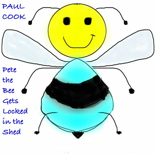 Cover of Pete the Bee Gets Locked in the Shed