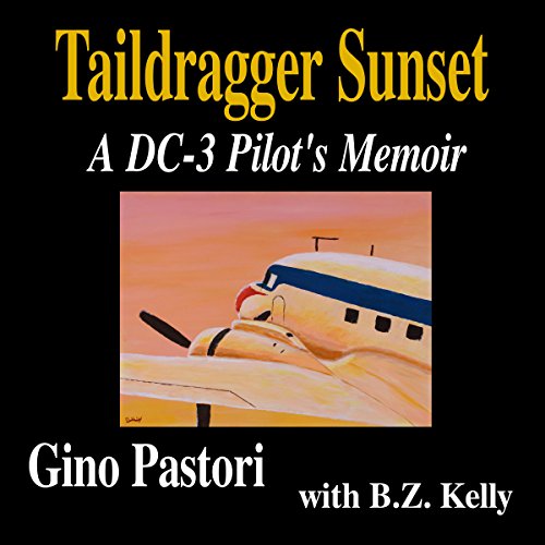 Cover of Taildragger Sunset: A DC-3 Pilot's Memoir
