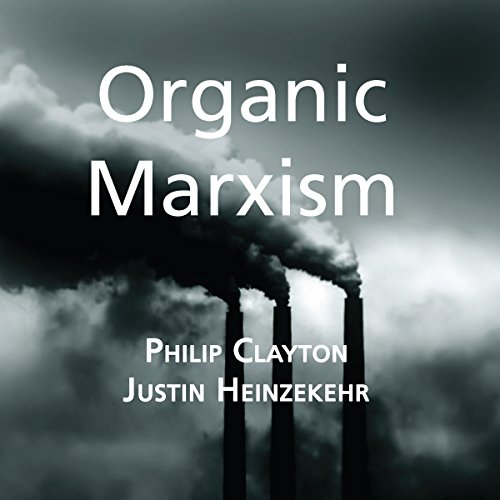 Cover of Organic Marxism: An Alternative to Capitalism and Ecological Catastrophe