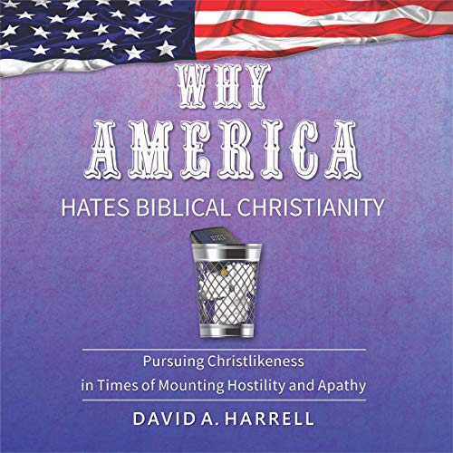 Cover of Why America Hates Biblical Christianity