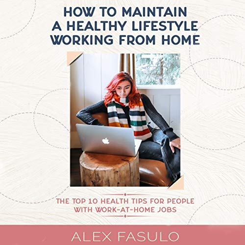 Cover of How to Maintain a Healthy Lifestyle Working from Home