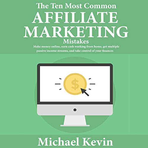 Cover of The Ten Most Common Affiliate Marketing Mistakes