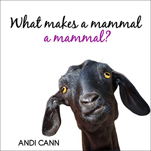 Cover of What Makes a Mammal a Mammal?