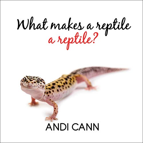Cover of What Makes a Reptile a Reptile?