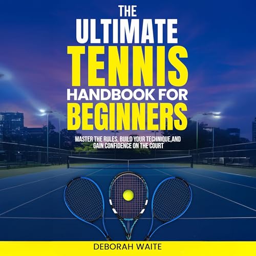Cover of The Ultimate Tennis Handbook for Beginners