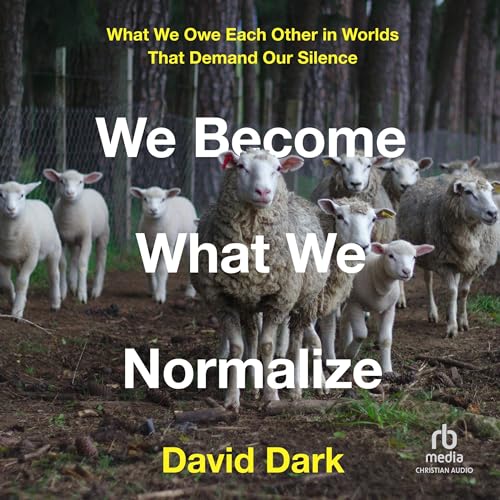 Cover of We Become What We Normalize