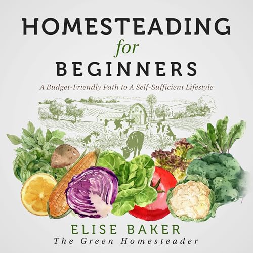 Cover of Homesteading for Beginners