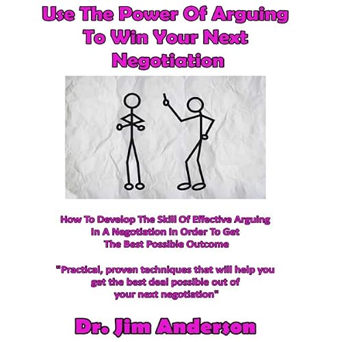 Cover of Use the Power of Arguing to Win Your Next Negotiation