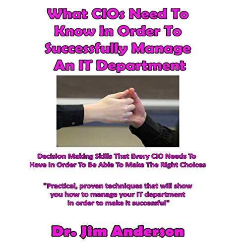 Cover of What CIOs Need to Know in Order to Successfully Manage an IT Department