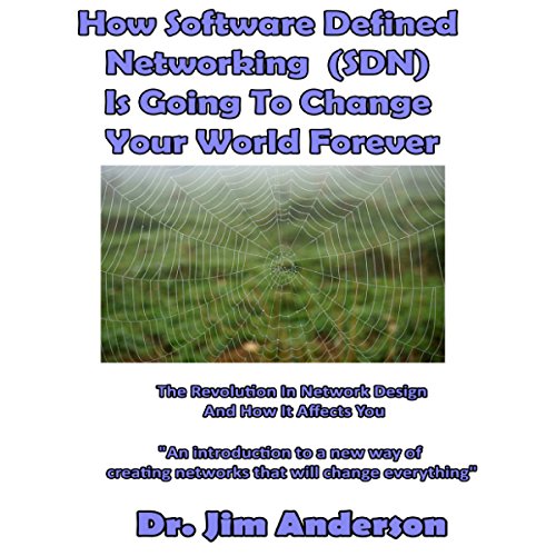 Cover of How Software Defined Networking (SDN) Is Going to Change Your World Forever