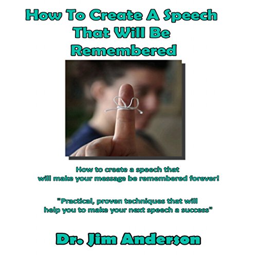 Cover of How to Create a Speech That Will Be Remembered