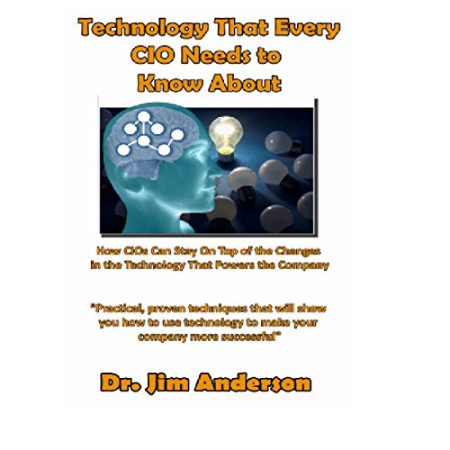 Cover of Technology That Every CIO Needs to Know About
