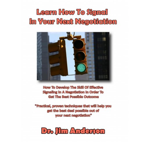 Cover of Learn How To Signal In Your Next Negotiation