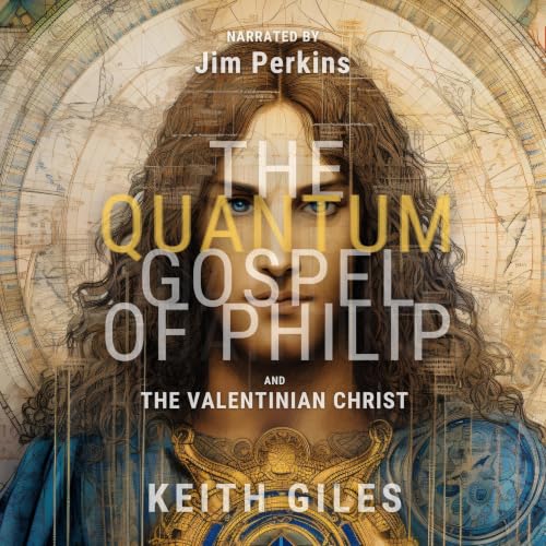 Cover of The Quantum Gospel of Philip and the Valentinian Christ