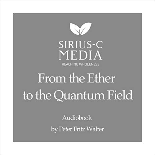 Cover of From the Ether to the Quantum Field