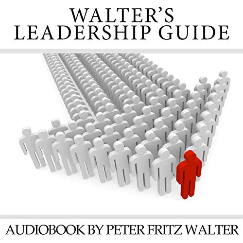 Cover of Walter's Leadership Guide - Why Good Leadership Starts with Self-Leadership