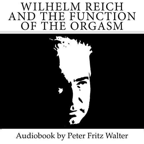 Cover of Wilhelm Reich and the Function of the Orgasm