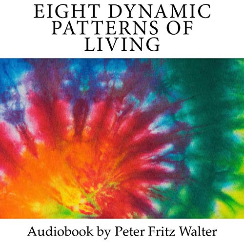 Cover of Eight Dynamic Patterns of Living: Base Elements of True Civilization