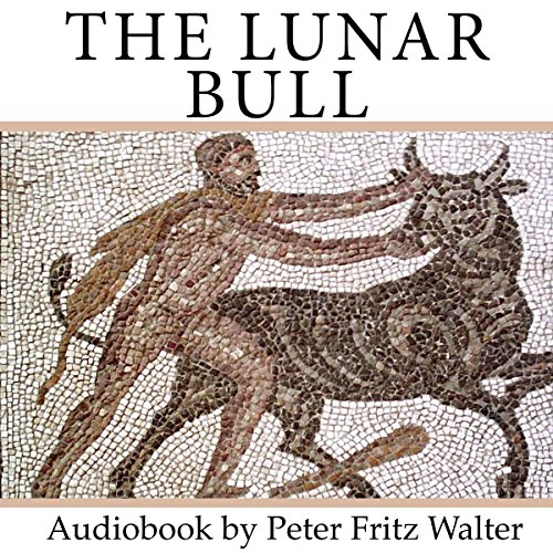 Cover of The Lunar Bull: About the Spiritual Significance of Matriarchy
