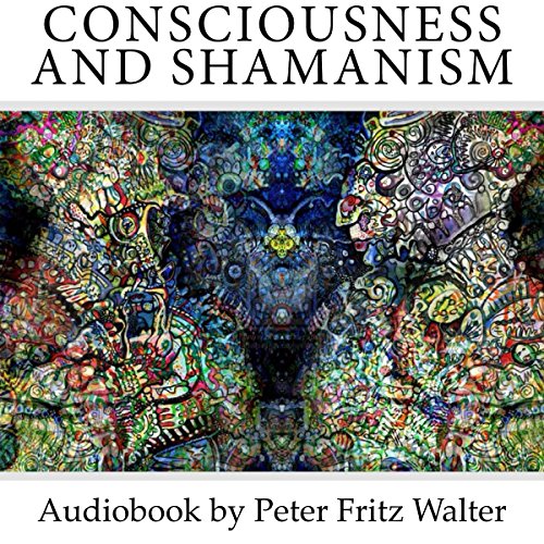 Cover of Consciousness and Shamanism