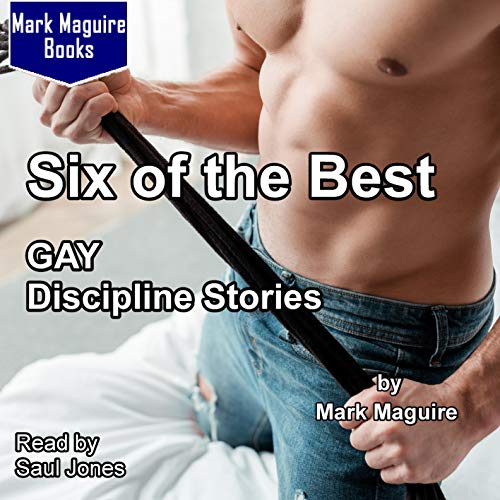 Cover of Six of the Best GAY Discipline Stories