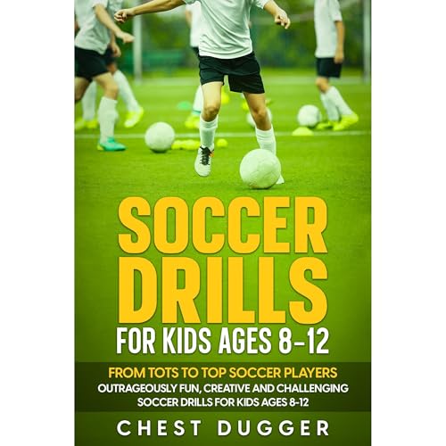 Cover of Soccer Drills for Kids Ages 8-12