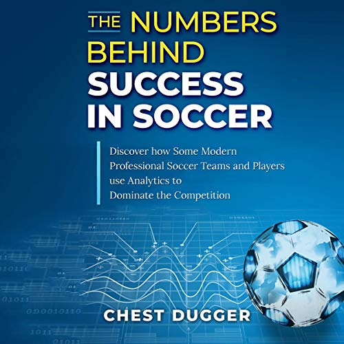 Cover of The Numbers Behind Success in Soccer