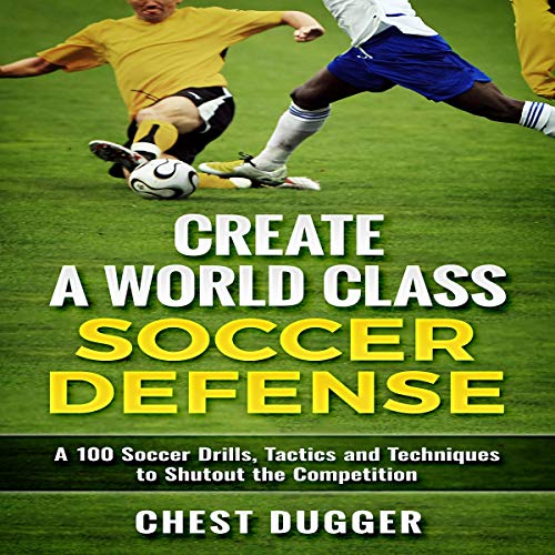 Cover of Create a World Class Soccer Defense