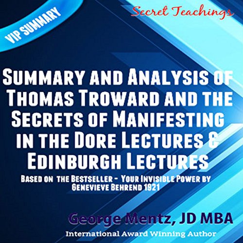 Cover of Summary and Analysis of Thomas Troward and the Secrets of Manifesting in the Dore Lectures & Edinburgh Lectures