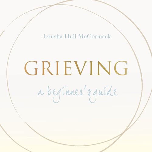 Cover of Grieving: A Beginner's Guide