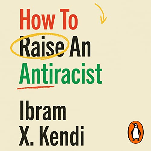 Cover of How To Raise an Antiracist