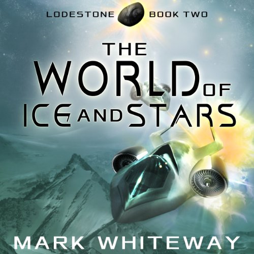Cover of Lodestone, Book Two: The World of Ice and Stars