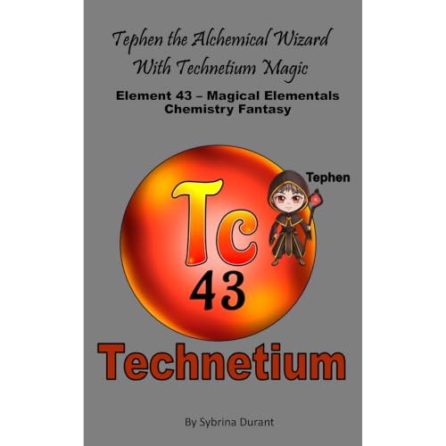 Cover of Tephen The Alchemical Wizard With Technetium Magic: Element 43 — Magical Elementals Chemistry Fantasy