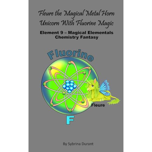 Cover of Fleure The Magical Metal Horn Unicorn With Fluorine Magic: Element 9 — Magical Elementals Chemistry Fantasy Series