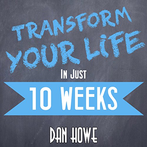 Cover of Transform Your Life in Just 10 Weeks