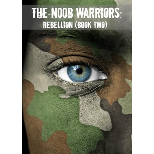 Cover of The N00b Warriors: Rebellion (Book Two)