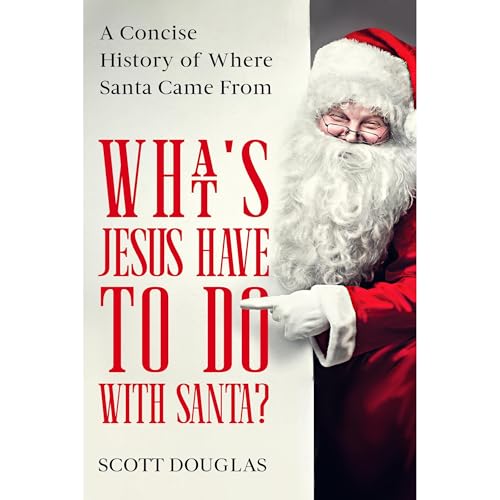 Cover of What’s Jesus Have to Do With Santa?