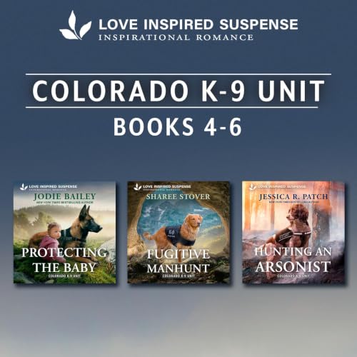 Cover of Colorado K-9 Unit Books 4-6/Protecting The Baby/Fugitive Manhunt/Hunting An Arsonist