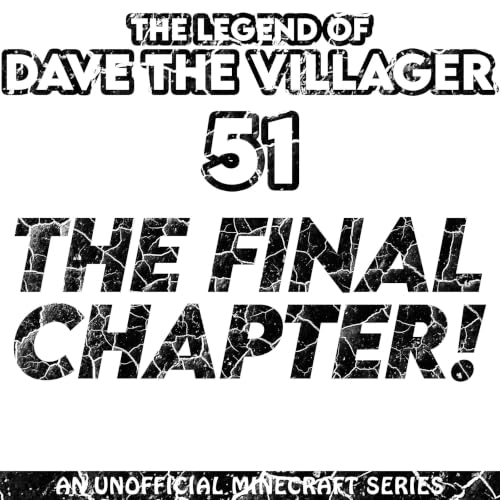 Cover of Dave the Villager 51: The Final Chapter!