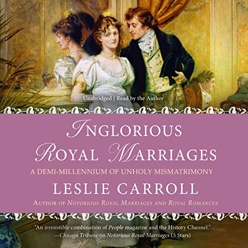 Cover of Inglorious Royal Marriages
