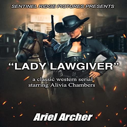Cover of Sentinel Ridge Pictures Presents "Lady Lawgiver"
