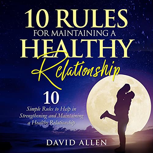 Cover of 10 Rules for Maintaining a Healthy Relationship