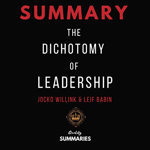 Cover of Summary: The Dichotomy of Leadership by Jocko Willink & Leif Babin